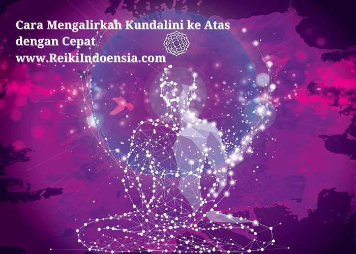 Cara Mengalirkan Kundalini dengan Lancar Ke Atas 